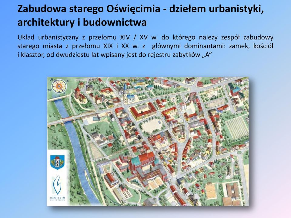 do którego należy zespół zabudowy starego miasta z przełomu XIX i XX w.