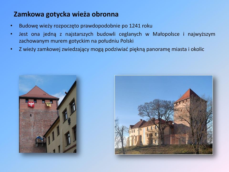 Małopolsce i najwyższym zachowanym murem gotyckim na południu Polski