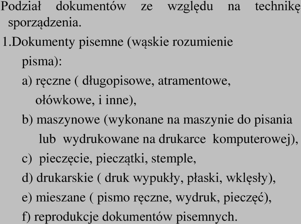 b) maszynowe (wykonane na maszynie do pisania lub wydrukowane na drukarce komputerowej), c) pieczęcie,