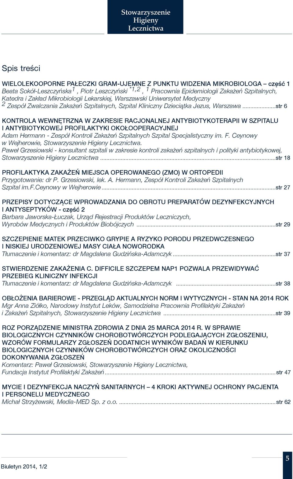 ..str 6 Kontrola wewnętrzna w zakresie racjonalnej antybiotykoterapii w szpitalu i antybiotykowej profilaktyki okołooperacyjnej Adam Hermann - Zespół Kontroli Zakażeń Szpitalnych Szpital