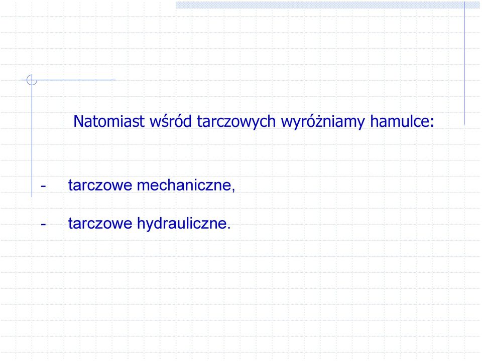 hamulce: - tarczowe