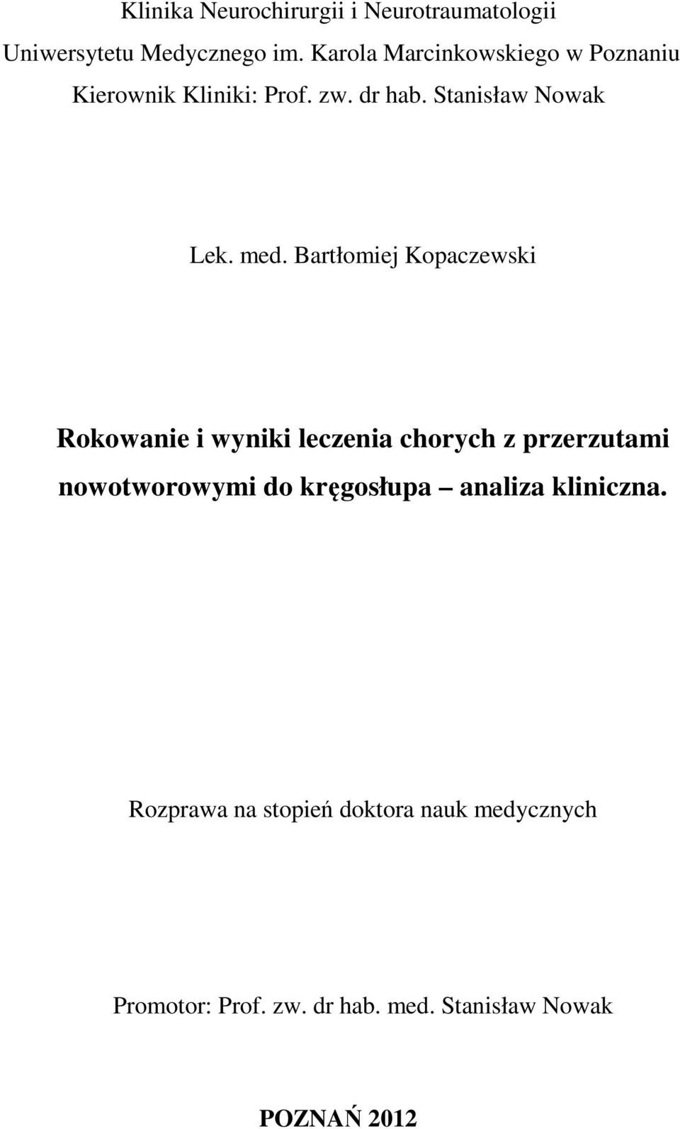 Bartłomiej Kopaczewski Rokowanie i wyniki leczenia chorych z przerzutami nowotworowymi do