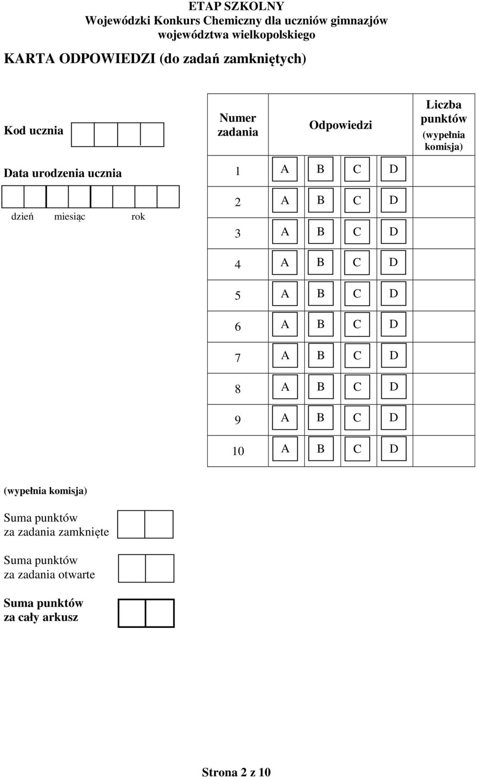 dzień miesiąc rok 3 4 5 6 7 8 9 10 (wypełnia komisja) Suma punktów za