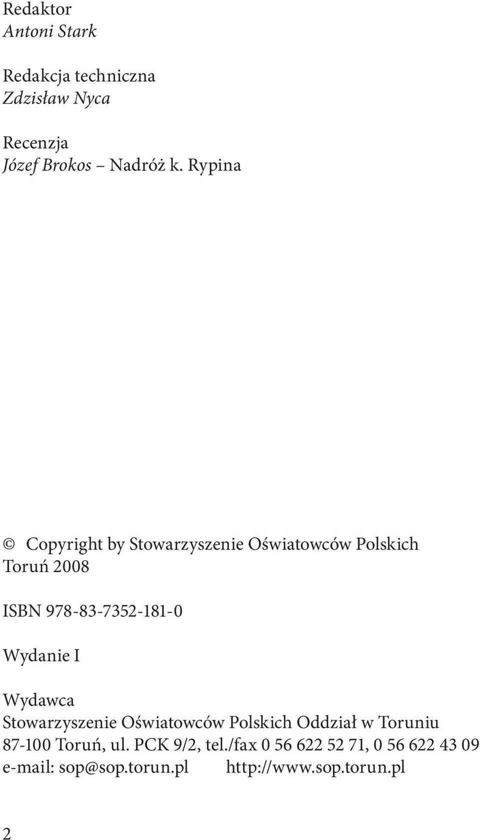 Wydanie I Wydawca Stowarzyszenie Oświatowców Polskich Oddział w Toruniu 87-100 Toruń, ul.