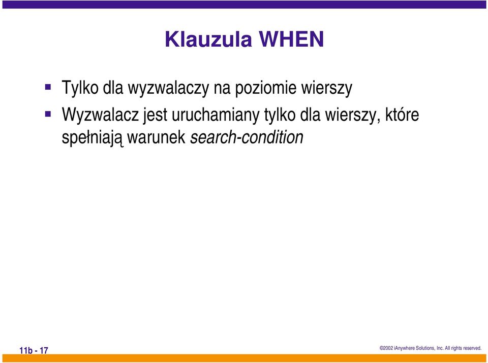 uruchamiany tylko dla wierszy, które