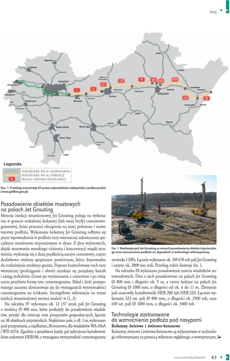 przenosi obciążenia na niżej położone i nośne warstwy podłoża.