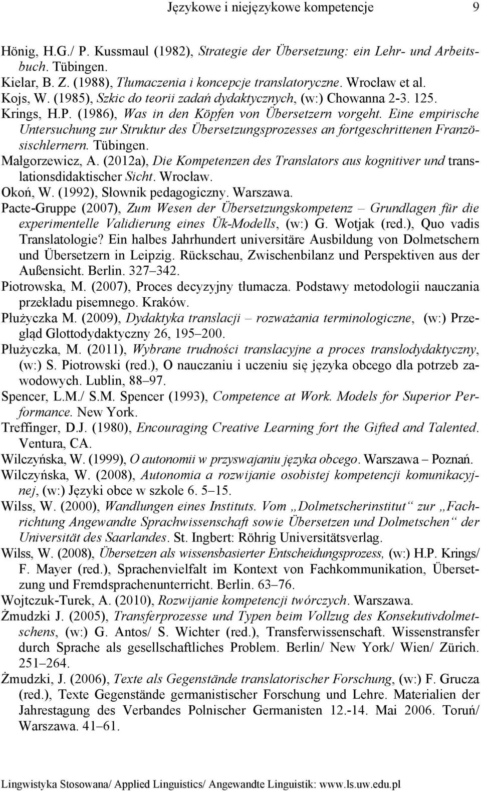 Eine empirische Untersuchung zur Struktur des Übersetzungsprozesses an fortgeschrittenen Französischlernern. Tübingen. Małgorzewicz, A.