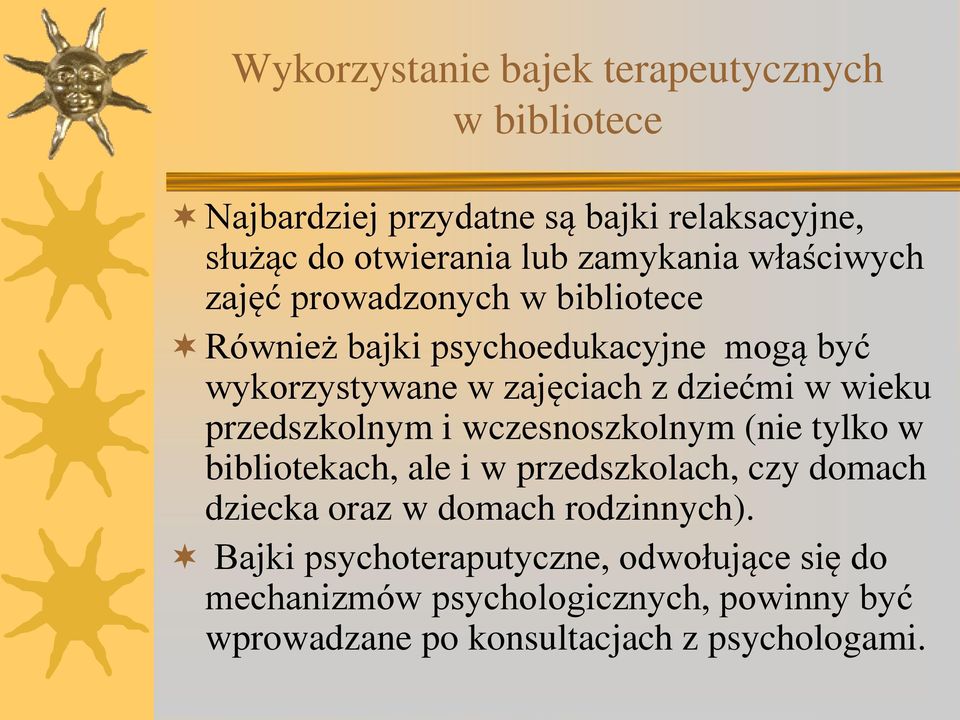 przedszkolnym i wczesnoszkolnym (nie tylko w bibliotekach, ale i w przedszkolach, czy domach dziecka oraz w domach rodzinnych).