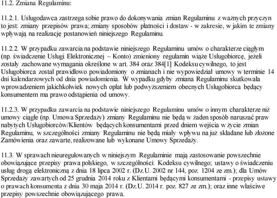 świadczenie Usługi Elektronicznej Konto) zmieniony regulamin wiąże Usługobiorcę, jeżeli zostały zachowane wymagania określone w art.