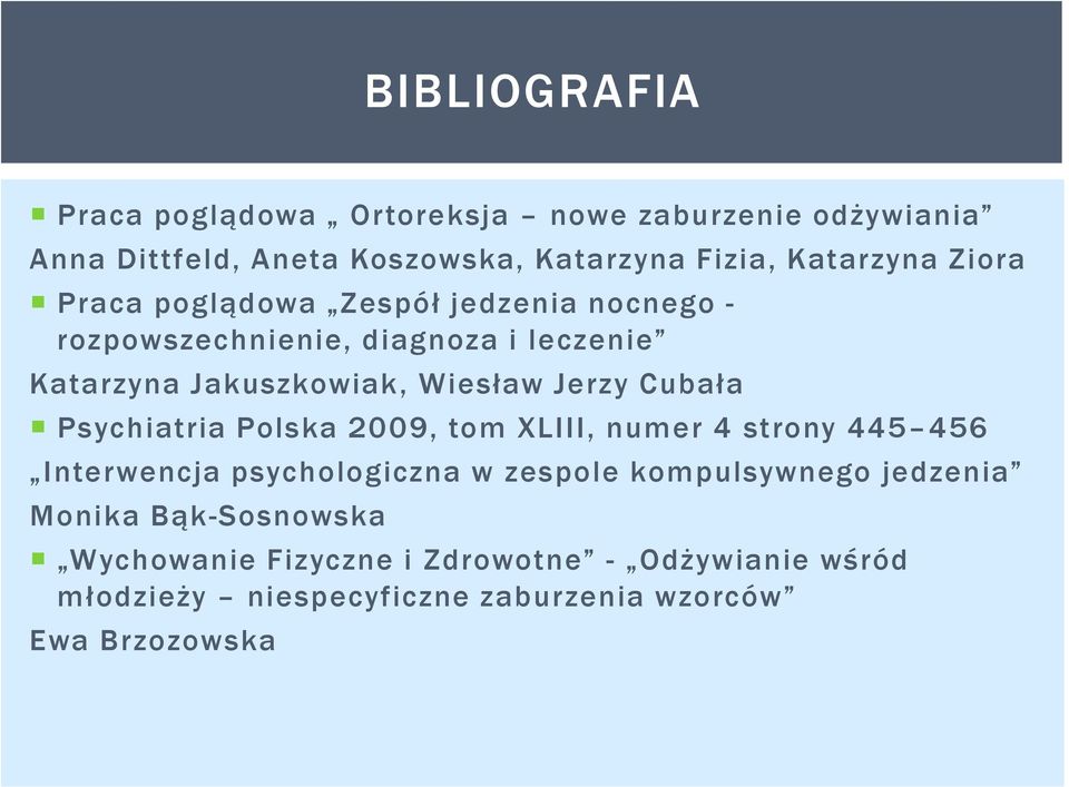 Cubała Psychiatria Polska 2009, tom XLIII, numer 4 strony 445 456 Interwencja psychologiczna w zespole kompulsywnego jedzenia