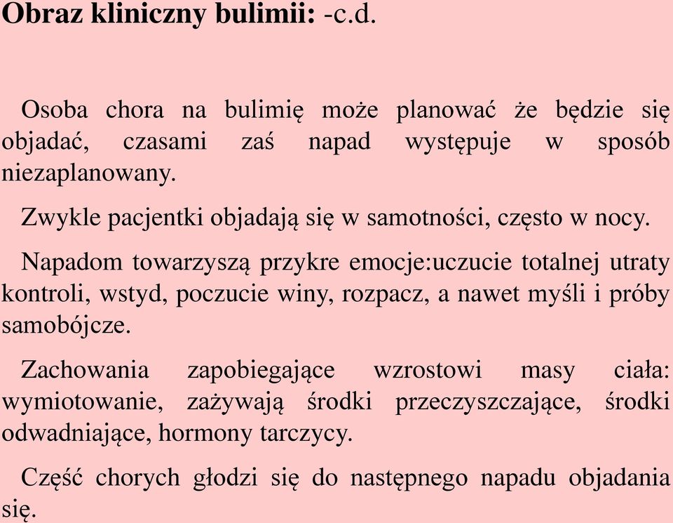 Zwykle pacjentki objadają się w samotności, często w nocy.