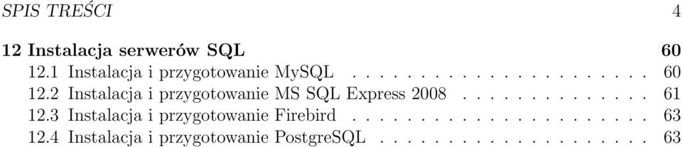 2 Instalacja i przygotowanie MS SQL Express 2008.............. 61 12.