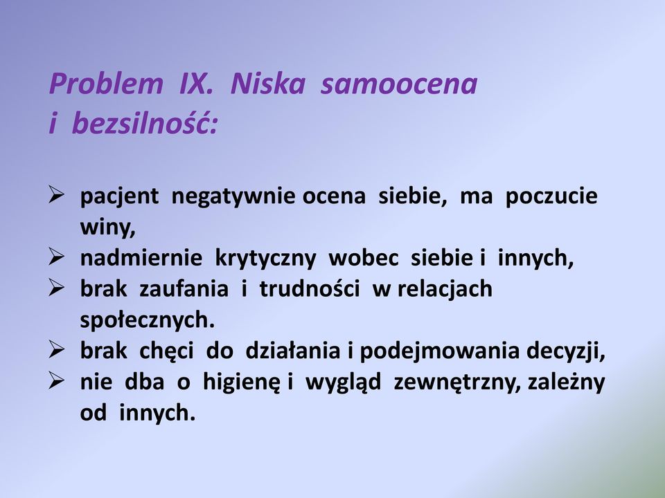 poczucie winy, nadmiernie krytyczny wobec siebie i innych, brak zaufania