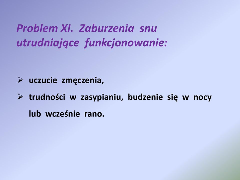 funkcjonowanie: uczucie zmęczenia,