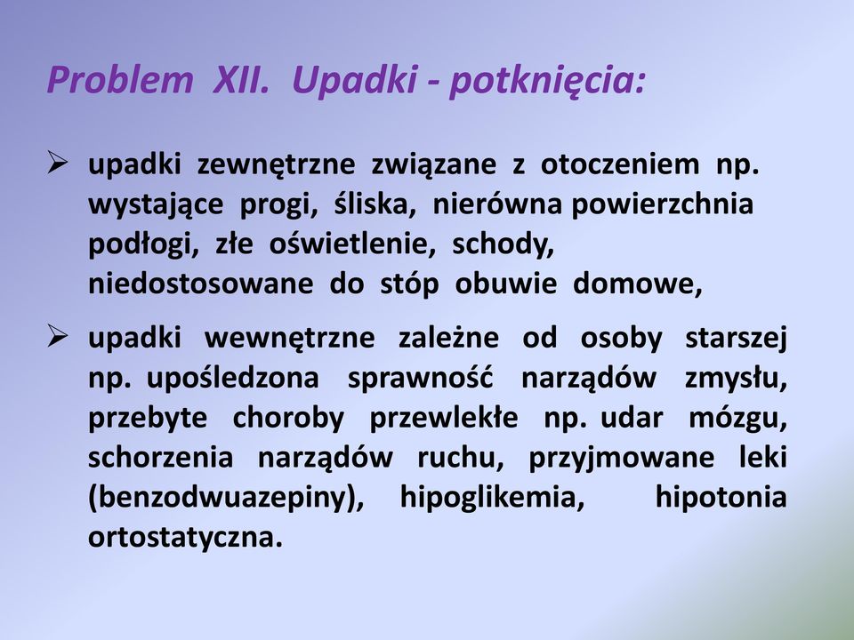 obuwie domowe, upadki wewnętrzne zależne od osoby starszej np.