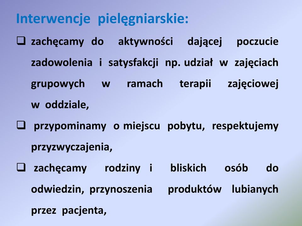 udział w zajęciach grupowych w ramach terapii zajęciowej w oddziale, przypominamy