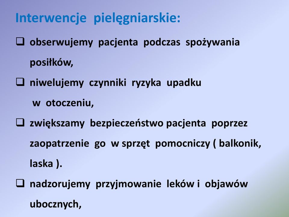 bezpieczeństwo pacjenta poprzez zaopatrzenie go w sprzęt pomocniczy