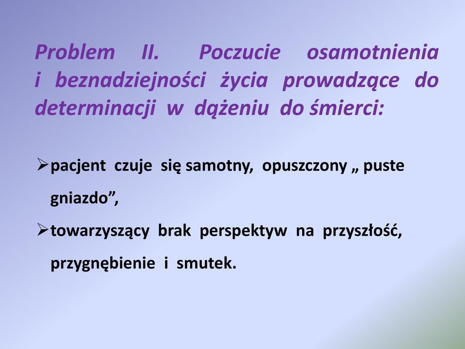 do determinacji w dążeniu do śmierci: pacjent czuje się