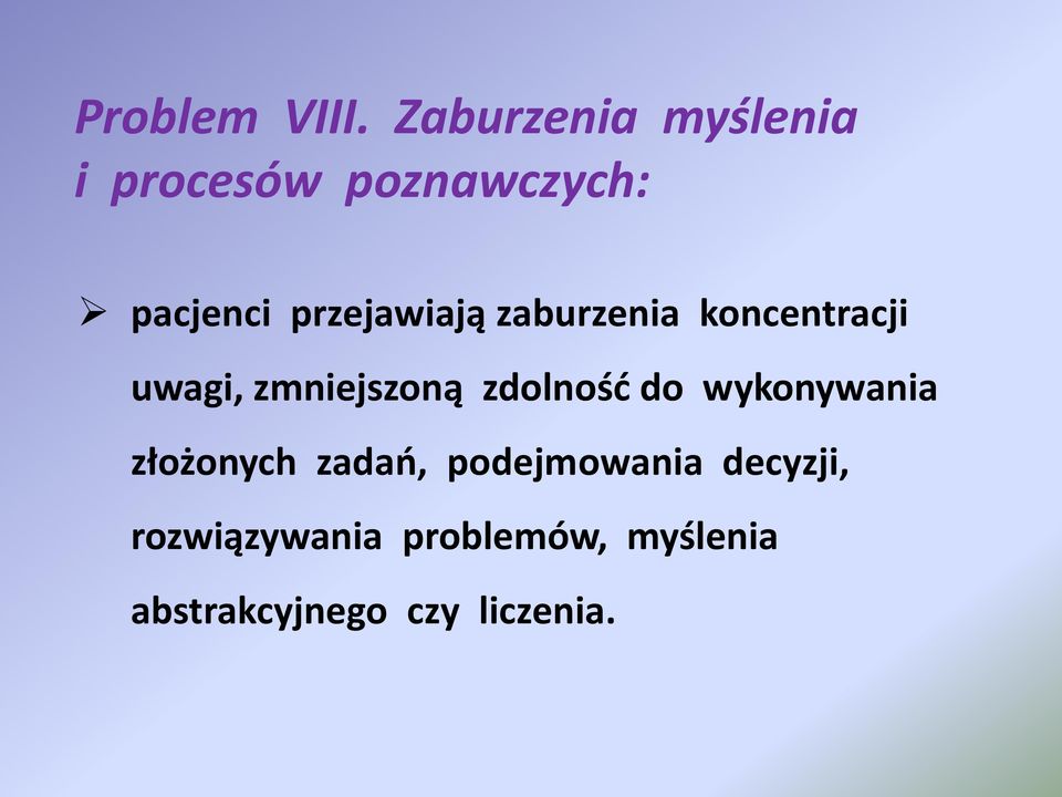 przejawiają zaburzenia koncentracji uwagi, zmniejszoną