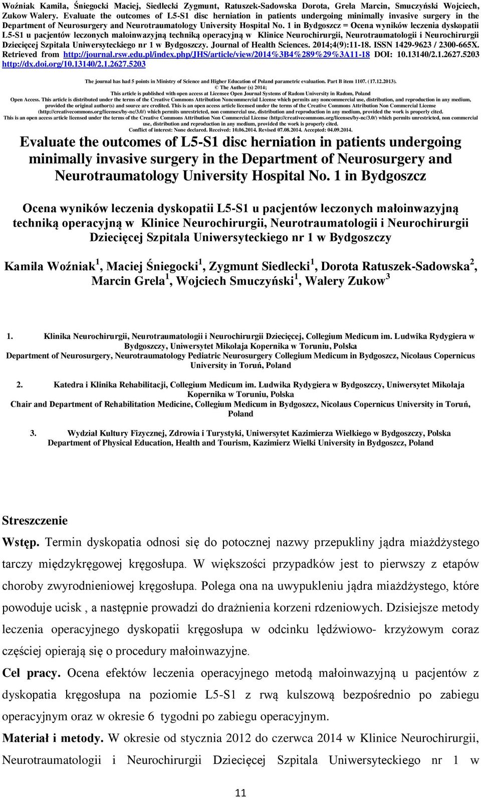 1 in Bydgoszcz = Ocena wyników leczenia dyskopatii L5-S1 u pacjentów leczonych małoinwazyjną techniką operacyjną w Klinice Neurochirurgii, Neurotraumatologii i Neurochirurgii Dziecięcej Szpitala