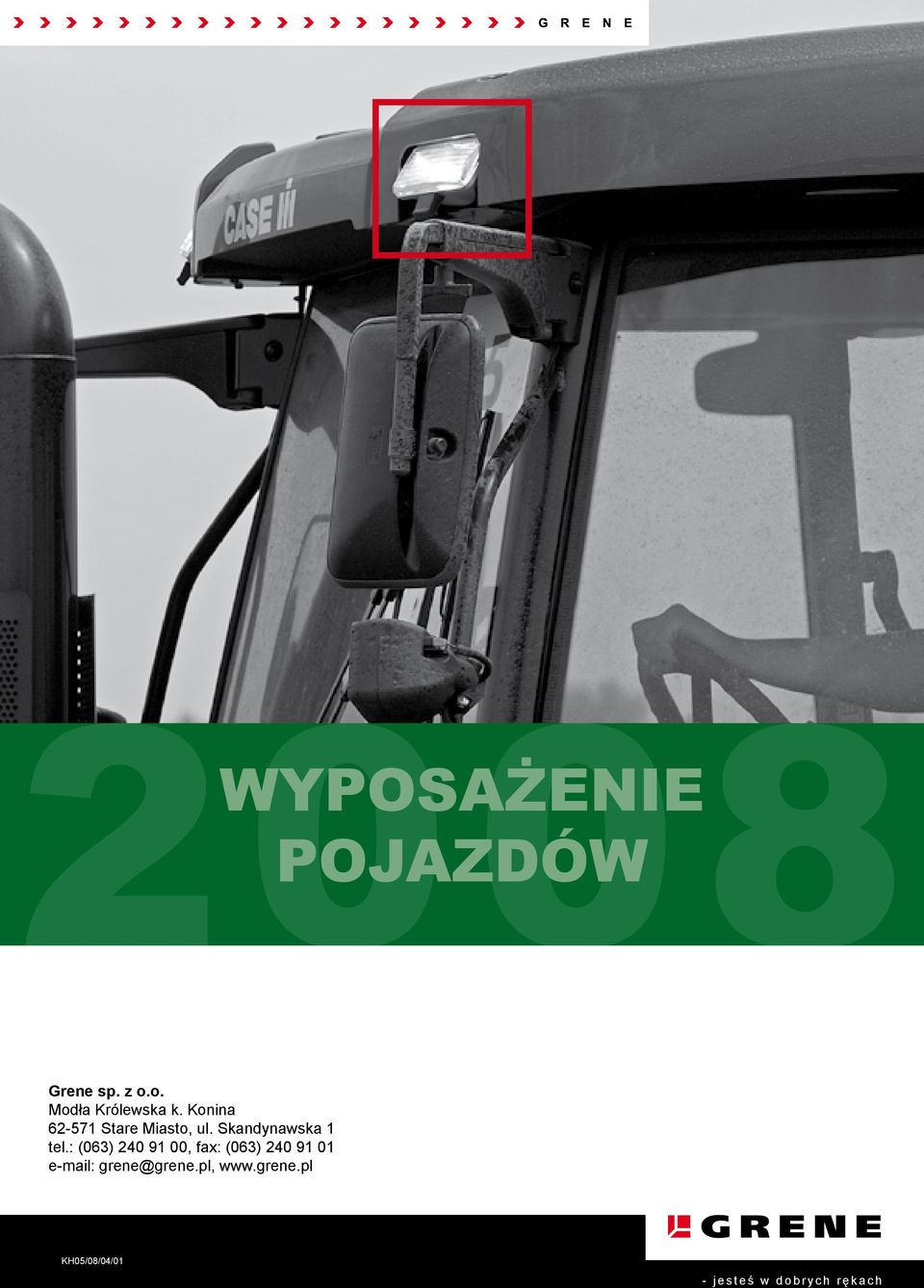 : (063) 240 91 00, fax: (063) 240 91 01 e-mail: grene@grene.