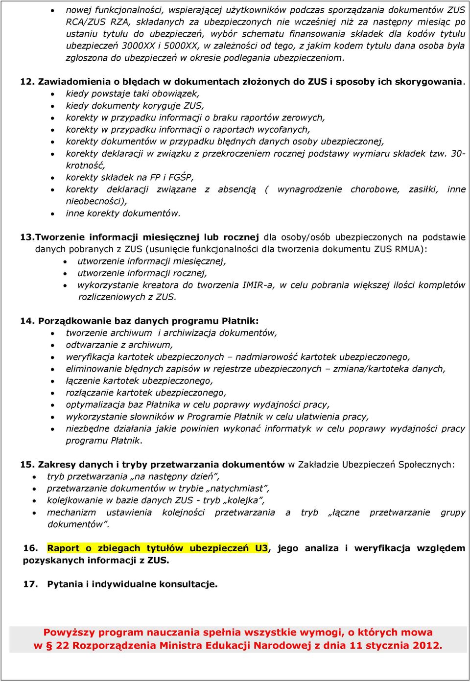 ubezpieczeniom. 12. Zawiadomienia o błędach w dokumentach złożonych do ZUS i sposoby ich skorygowania.