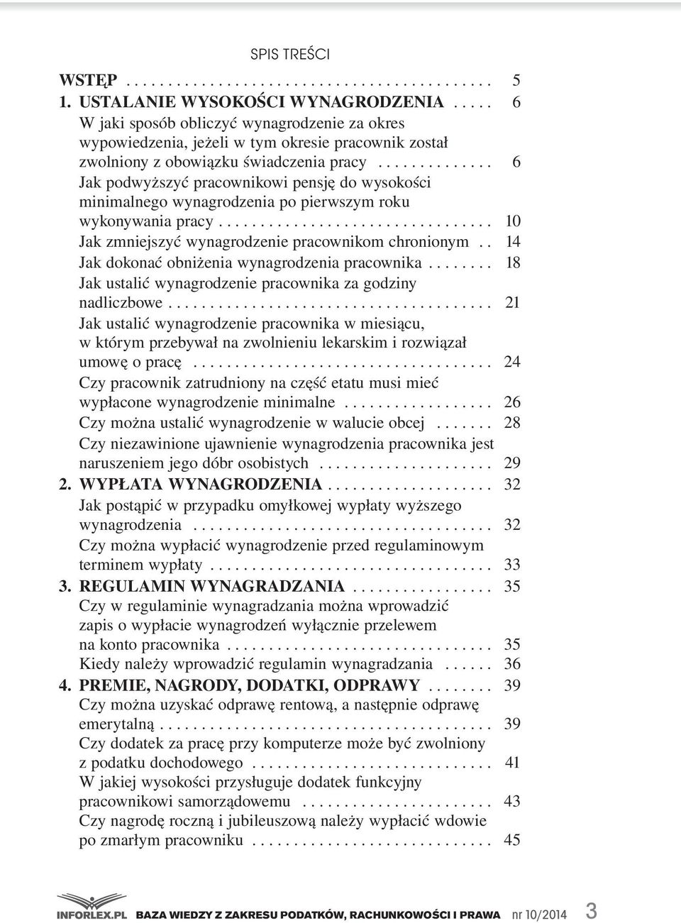 .... 14 Jak.dokonać.obniżenia.wynagrodzenia.pracownika... 18 Jak.ustalić.wynagrodzenie.pracownika.za.godziny. nadliczbowe..... 21 Jak.ustalić.wynagrodzenie.pracownika.w.miesiącu,.. w.którym.przebywał.