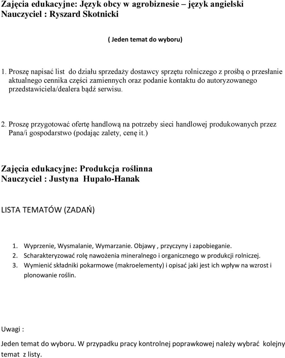 serwisu. 2. Proszę przygotować ofertę handlową na potrzeby sieci handlowej produkowanych przez Pana/i gospodarstwo (podając zalety, cenę it.