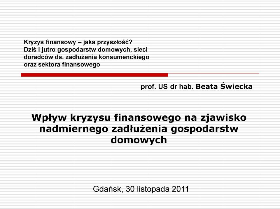 zadłużenia konsumenckiego oraz sektora finansowego prof. US dr hab.