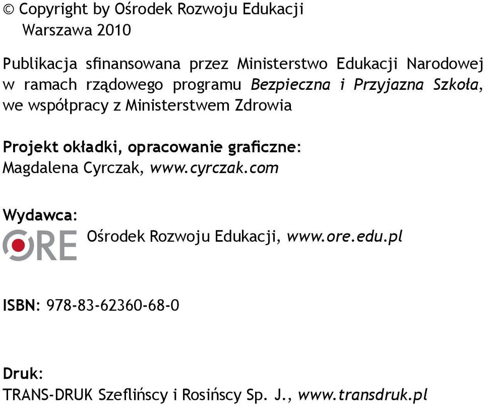 Zdrowia Projekt okładki, opracowanie graficzne: Magdalena Cyrczak, www.cyrczak.