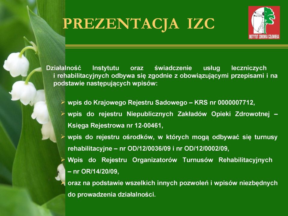 Księga Rejestrowa nr 12-00461, wpis do rejestru ośrodków, w których mogą odbywać się turnusy rehabilitacyjne nr OD/12/0036/09 i nr OD/12/0002/09, Wpis