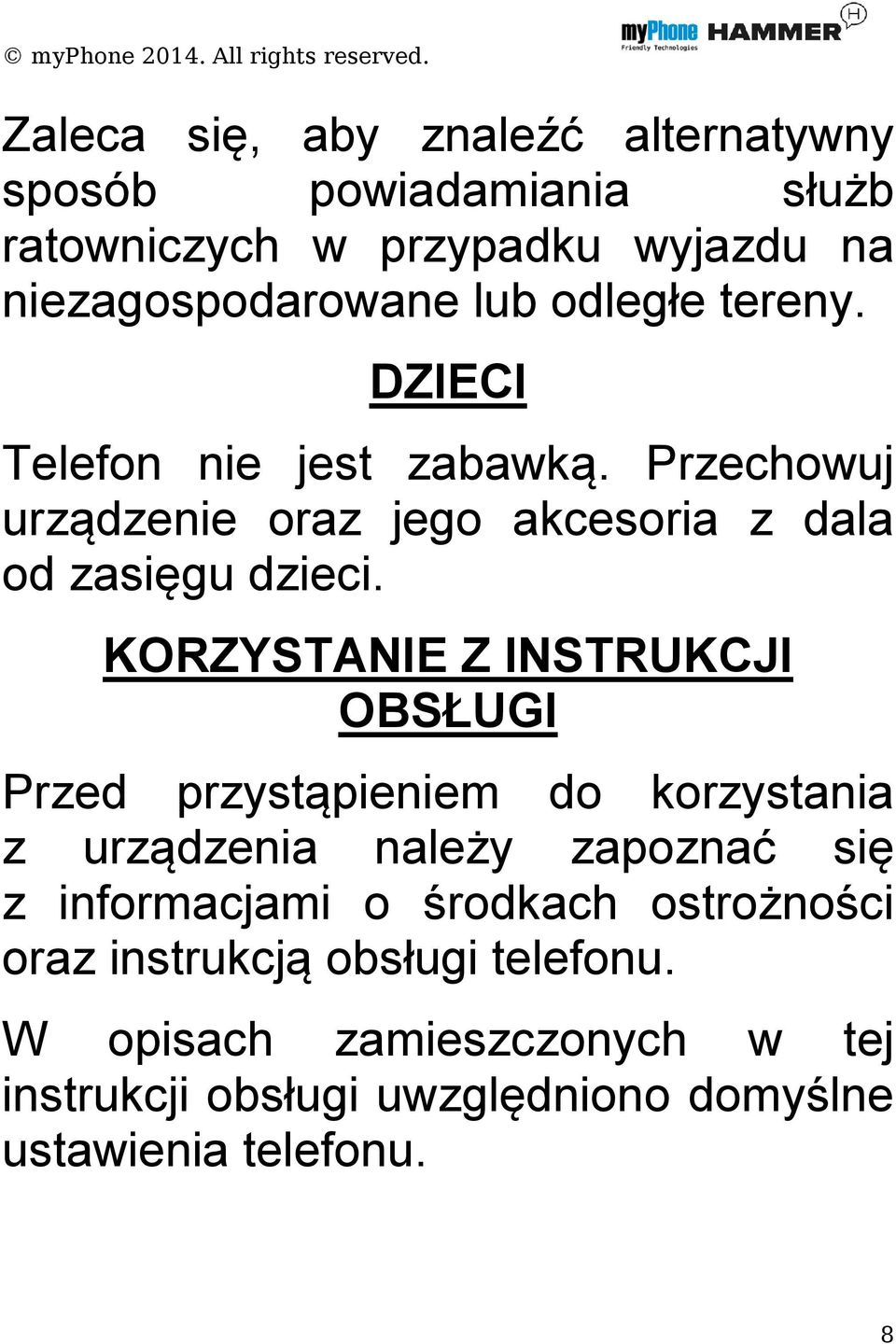 KORZYSTANIE Z INSTRUKCJI OBSŁUGI Przed przystąpieniem do korzystania z urządzenia należy zapoznać się z informacjami o