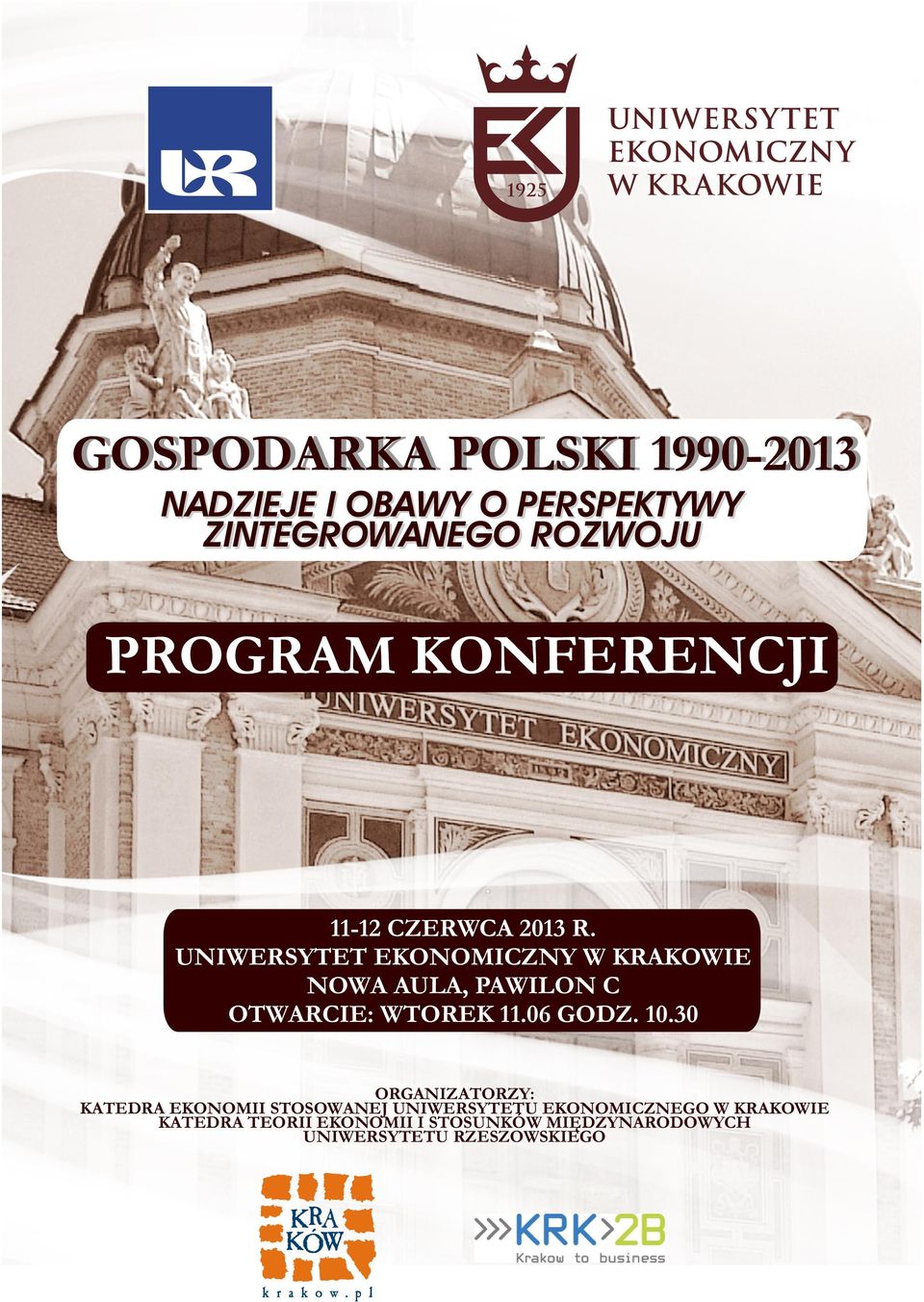 UNIWERSYTET EKONOMICZNY W KRAKOWIE NOWA AULA, PAWILON C OTWARCIE: WTOREK 11.06 GODZ. 10.