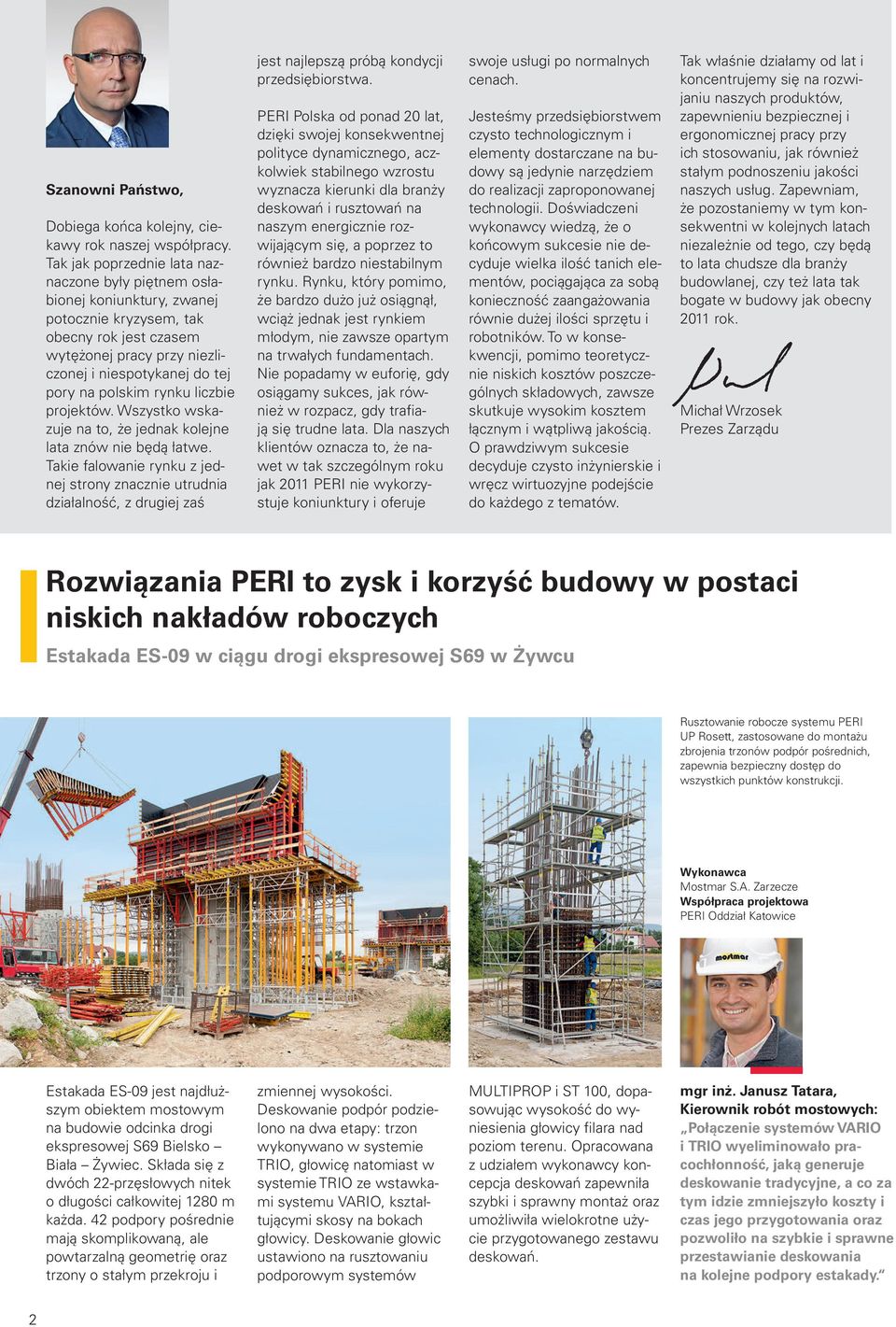 rynku liczbie projektów. Wszystko wskazuje na to, że jednak kolejne lata znów nie będą łatwe.