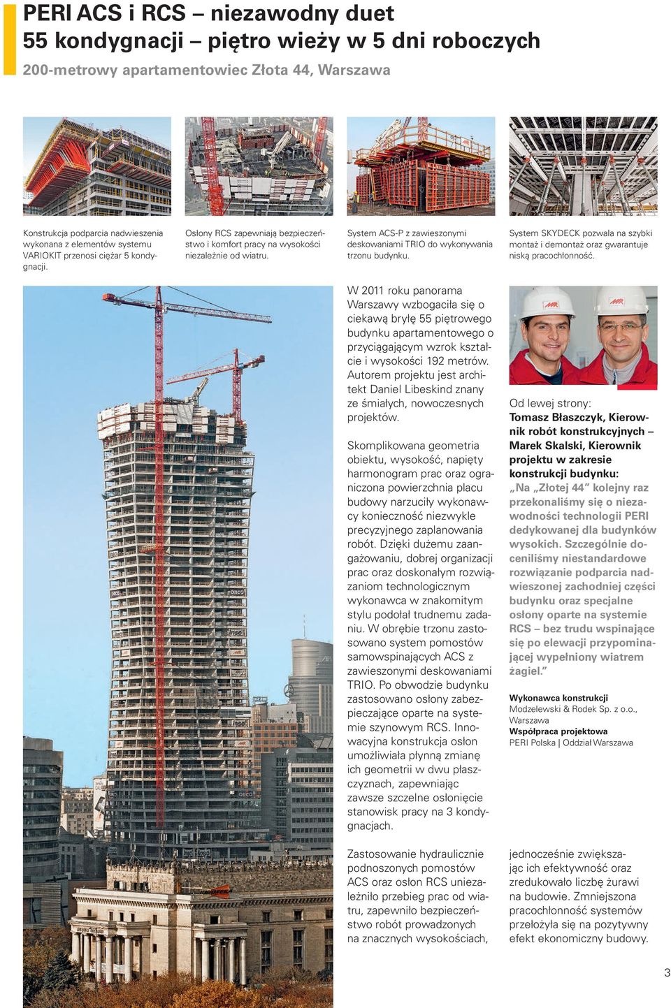 System SKYDECK pozwala na szybki montaż i demontaż oraz gwarantuje niską pracochłonność.