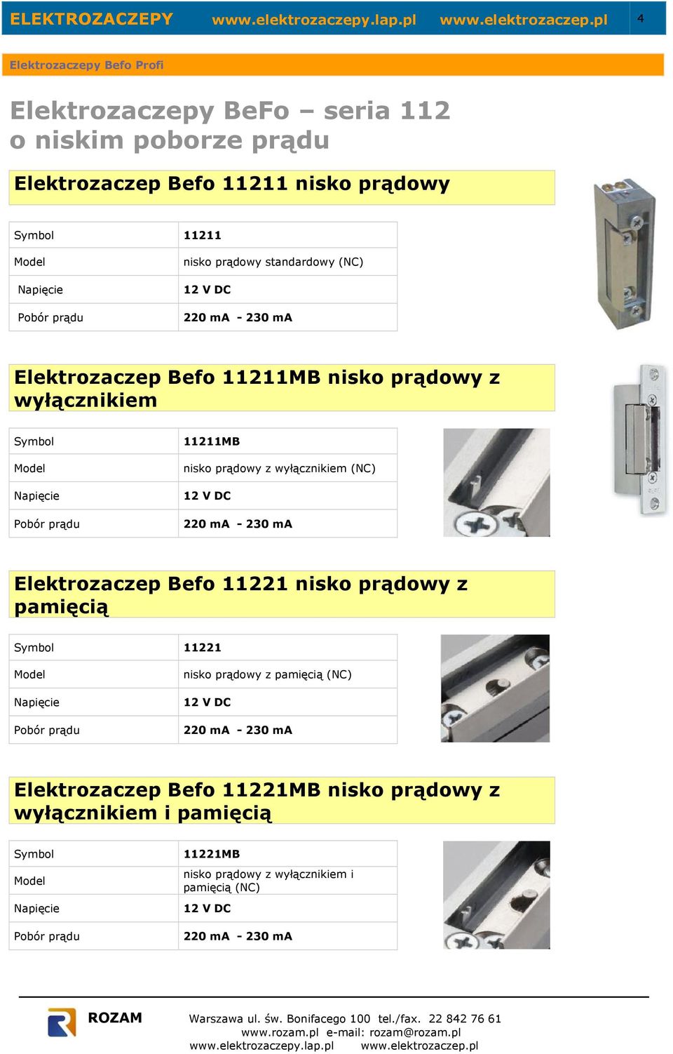 11211MB nisko prądowy z wyłącznikiem (NC) Elektrozaczep Befo 11221 nisko prądowy z pamięcią 11221 nisko