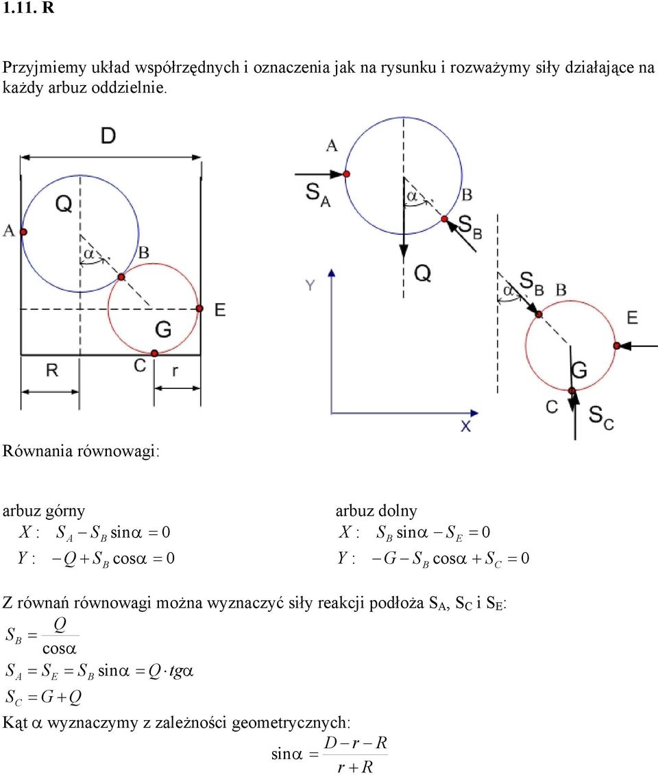 ównania równowagi: arbuz górny arbuz dolny 0 cos : 0 sin : + B B A Q Y X 0 cos : 0 sin : + C