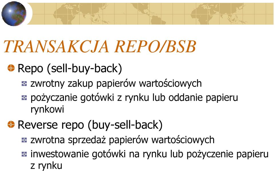 rynkowi Reverse repo (buy-sell-back) zwrotna sprzedaż papierów