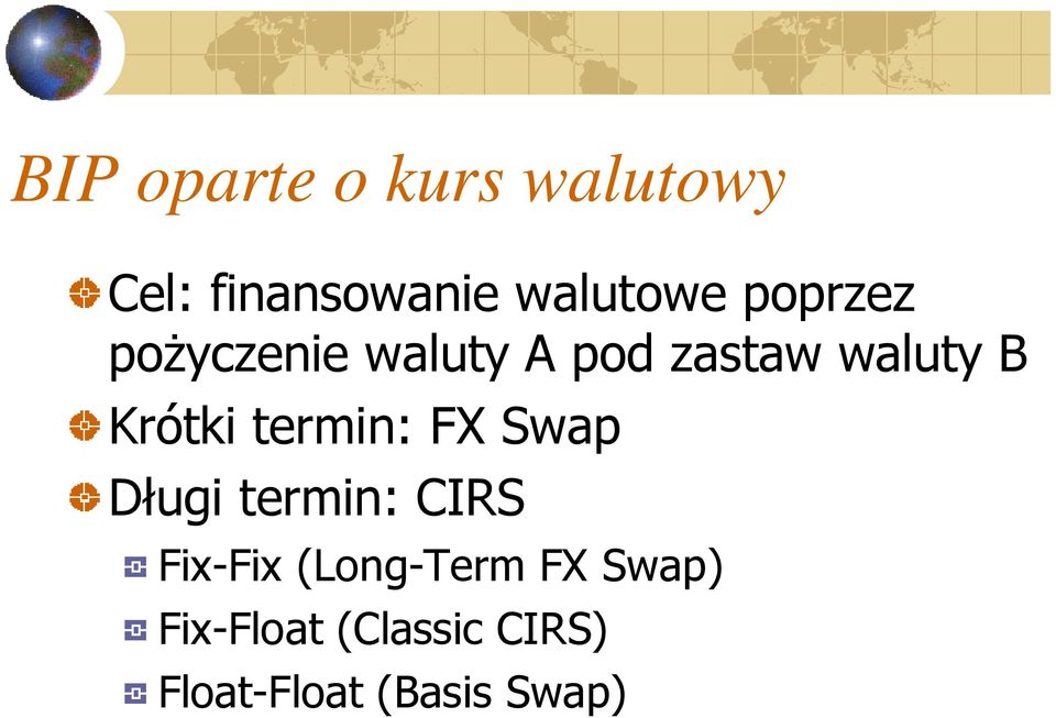 termin: FX Swap Długi termin: CIRS Fix-Fix (Long-Term