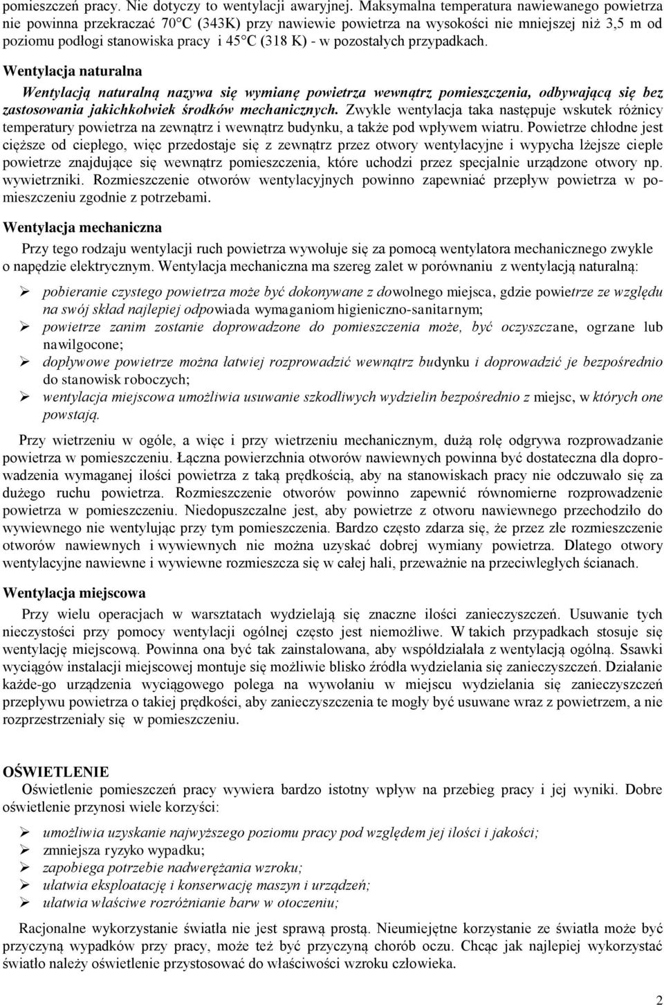 pozostałych przypadkach. Wentylacja naturalna Wentylacją naturalną nazywa się wymianę powietrza wewnątrz pomieszczenia, odbywającą się bez zastosowania jakichkolwiek środków mechanicznych.