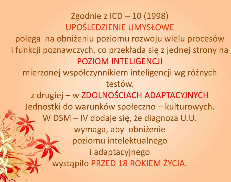 różnych testów, z drugiej w ZDOLNOŚCIACH ADAPTACYJNYCH Jednostki do warunków społeczno kulturowych.