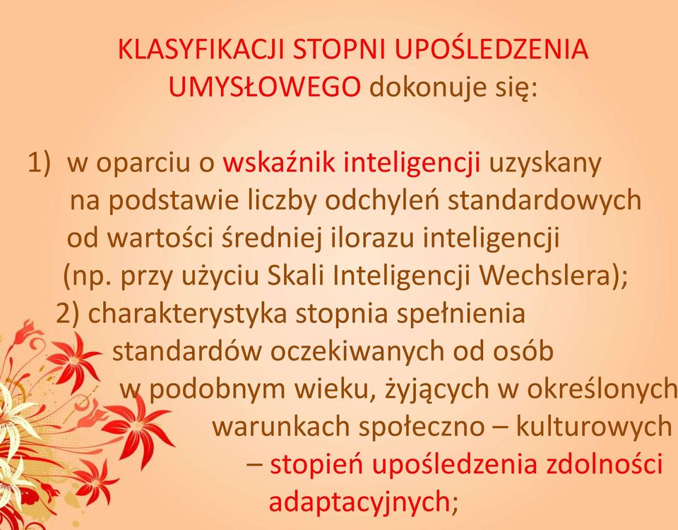przy użyciu Skali Inteligencji Wechslera); 2) charakterystyka stopnia spełnienia standardów oczekiwanych