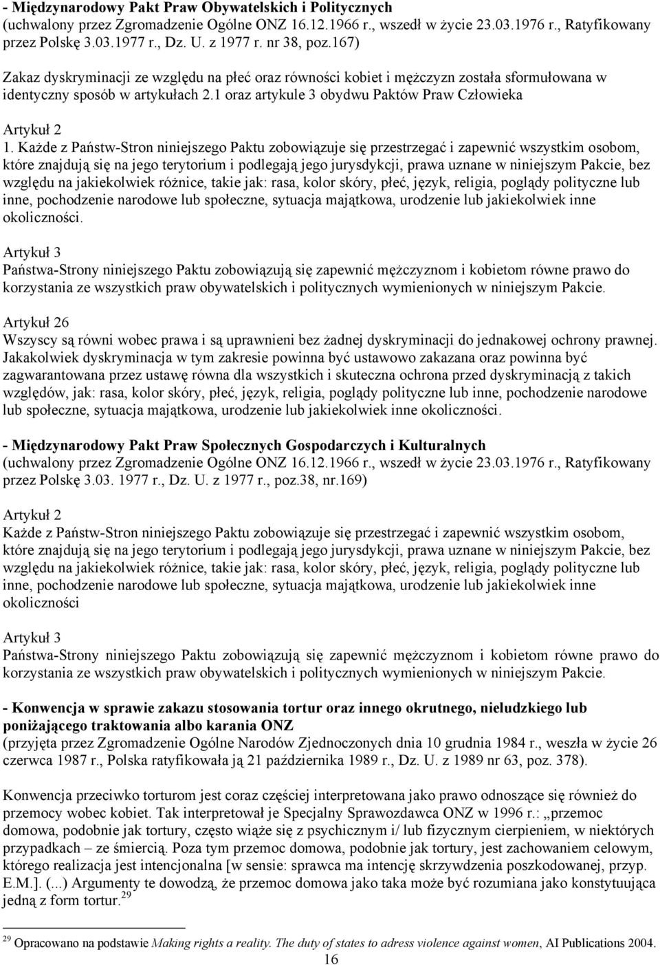 1 oraz artykule 3 obydwu Paktów Praw Człowieka Artykuł 2 1.