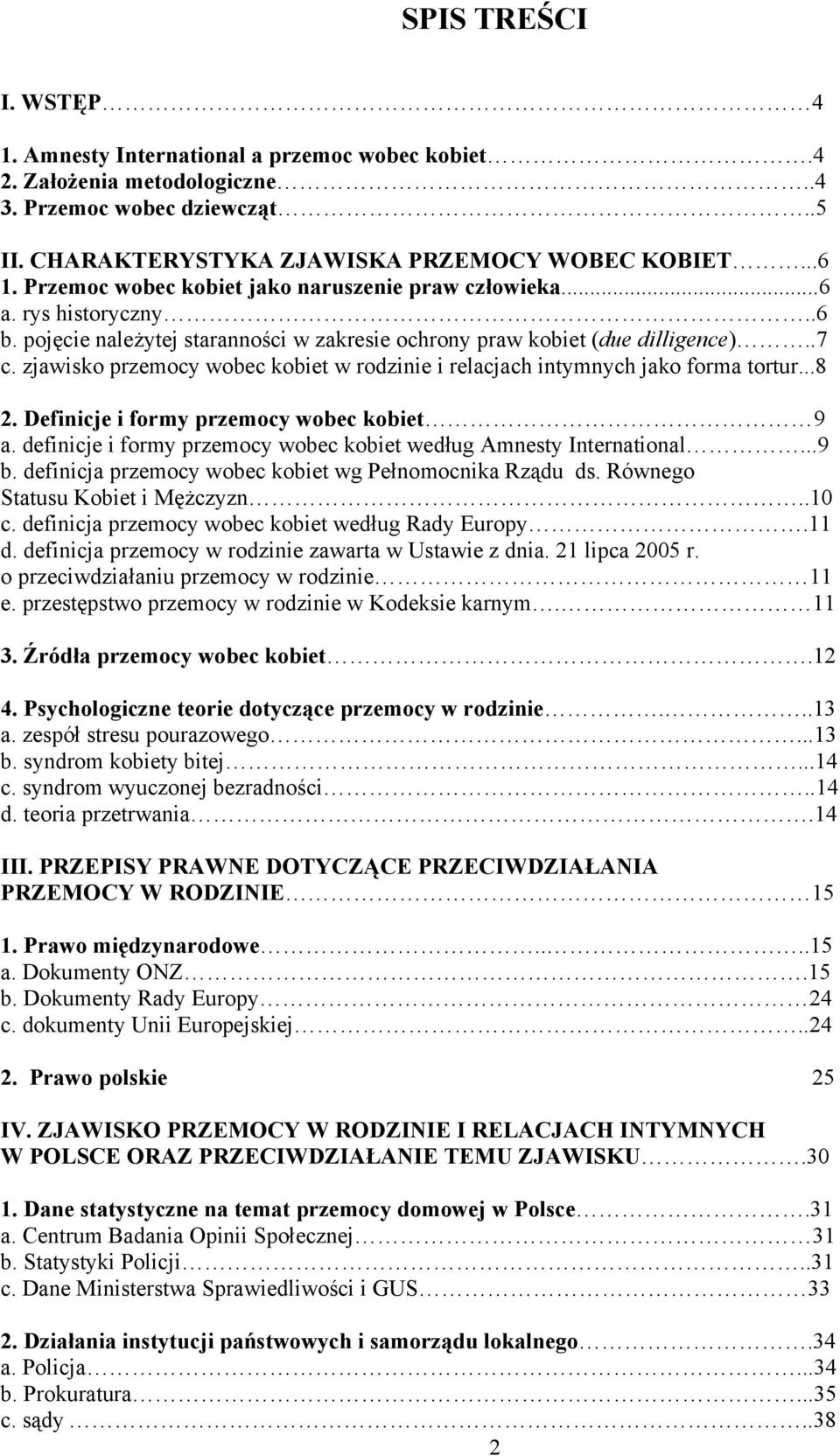zjawisko przemocy wobec kobiet w rodzinie i relacjach intymnych jako forma tortur...8 2. Definicje i formy przemocy wobec kobiet 9 a.