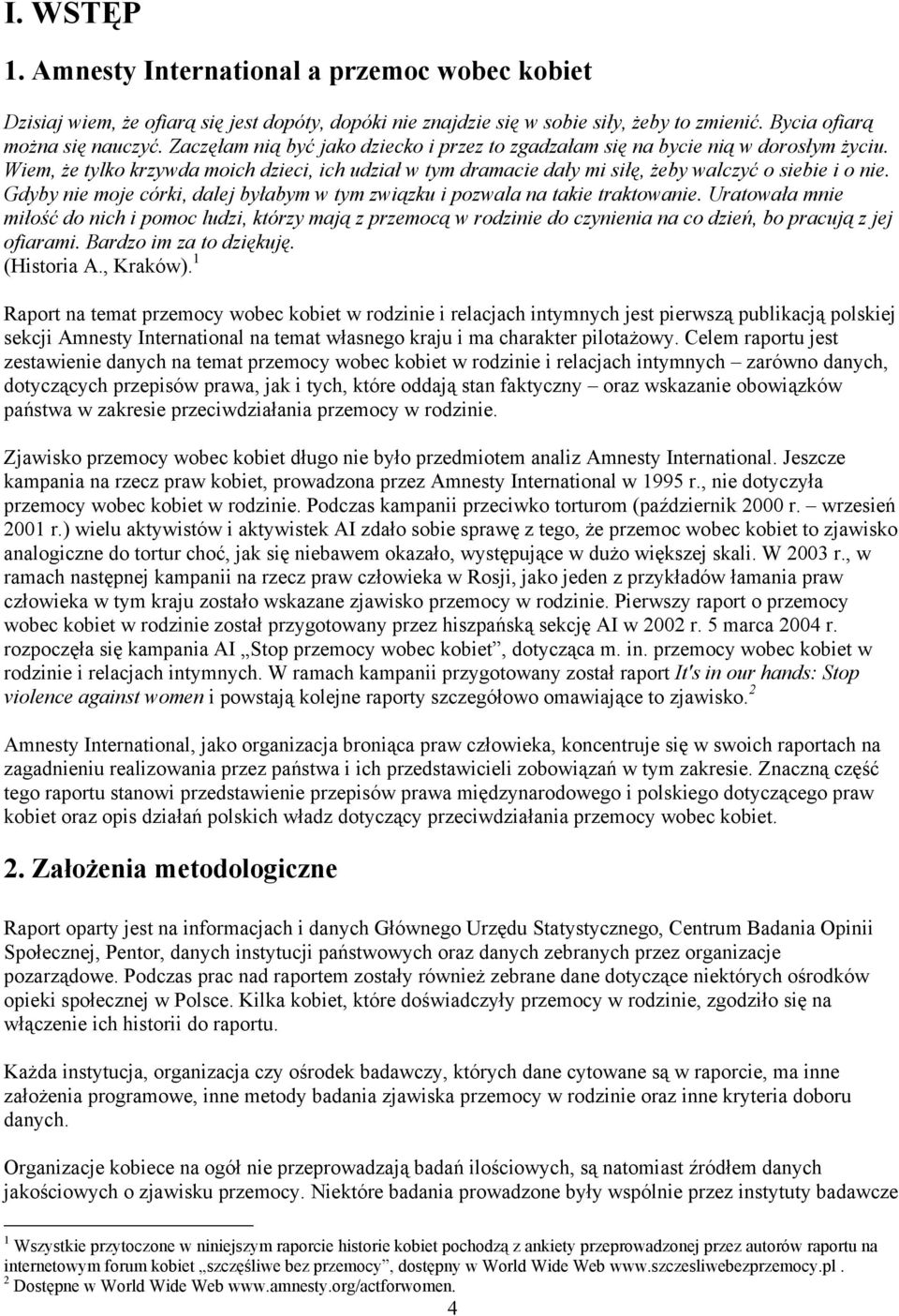 Gdyby nie moje córki, dalej byłabym w tym związku i pozwala na takie traktowanie.