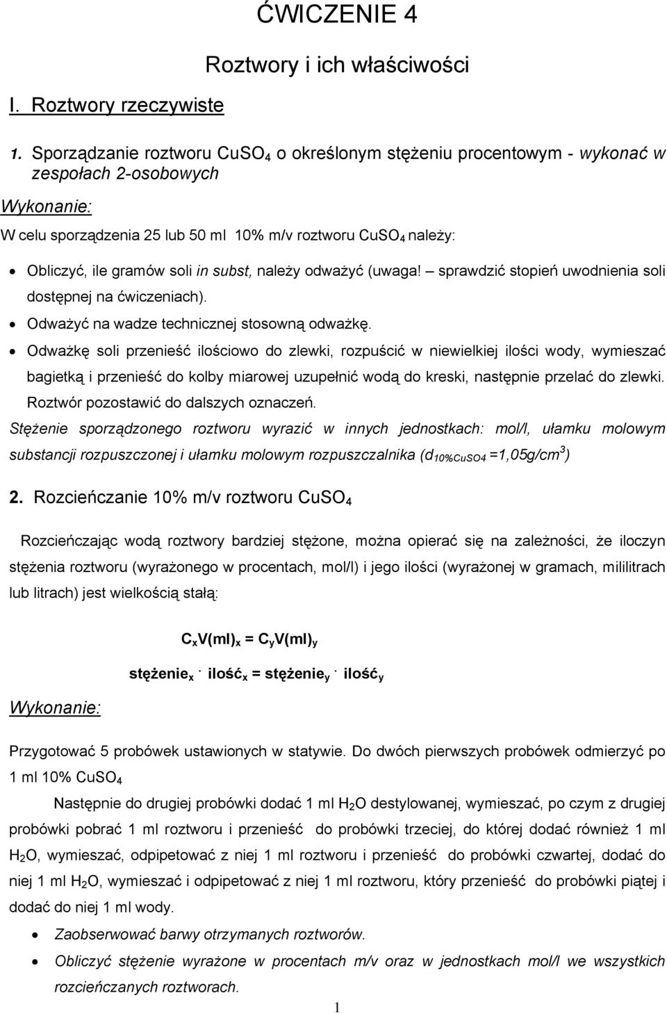 należy odważyć (uwaga! sprawdzić stopień uwodnienia soli dostępnej na ćwiczeniach). Odważyć na wadze technicznej stosowną odważkę.