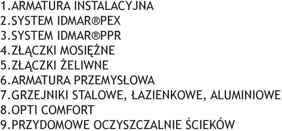 ZŁĄCZKI ŻELIWNE 6.ARMATURA PRZEMYSŁOWA 7.