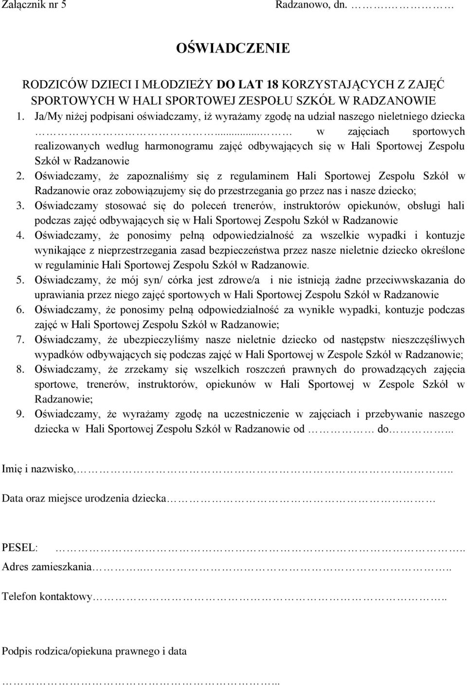 .. w zajęciach sportowych realizowanych według harmonogramu zajęć odbywających się w Hali Sportowej Zespołu Szkół w Radzanowie 2.