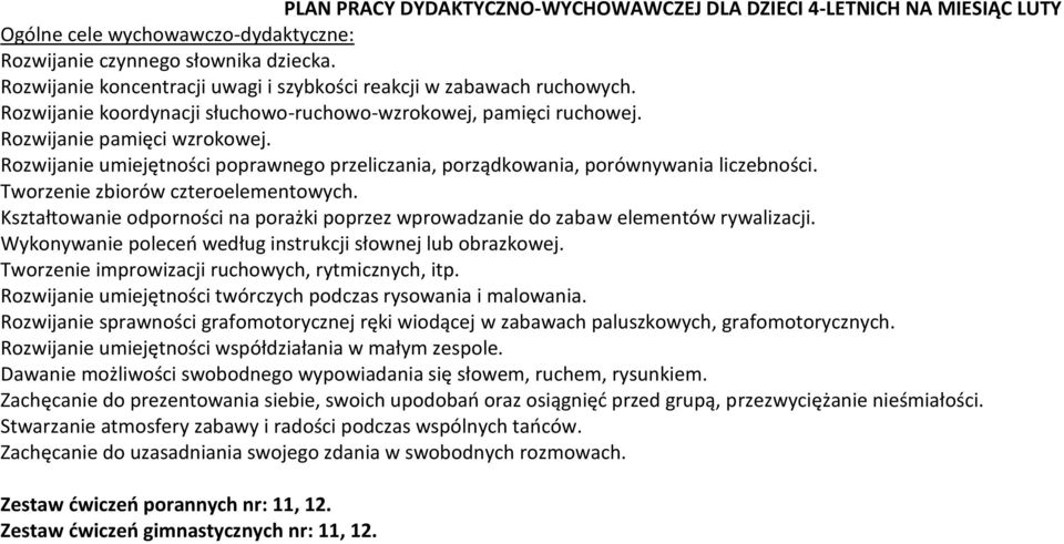 Rozwijanie umiejętności poprawnego przeliczania, porządkowania, porównywania liczebności. Tworzenie zbiorów czteroelementowych.