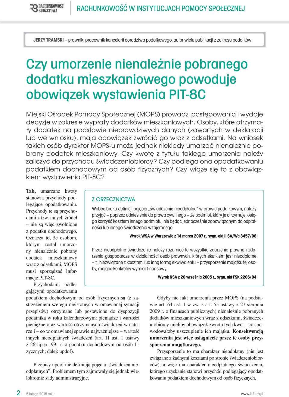 Osoby, które otrzymały dodatek na podstawie nieprawdziwych danych (zawartych w deklaracji lub we wniosku), mają obowiązek zwrócić go wraz z odsetkami.